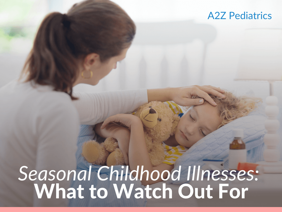 Seasonal Childhood Illnesses: What to Watch Out For