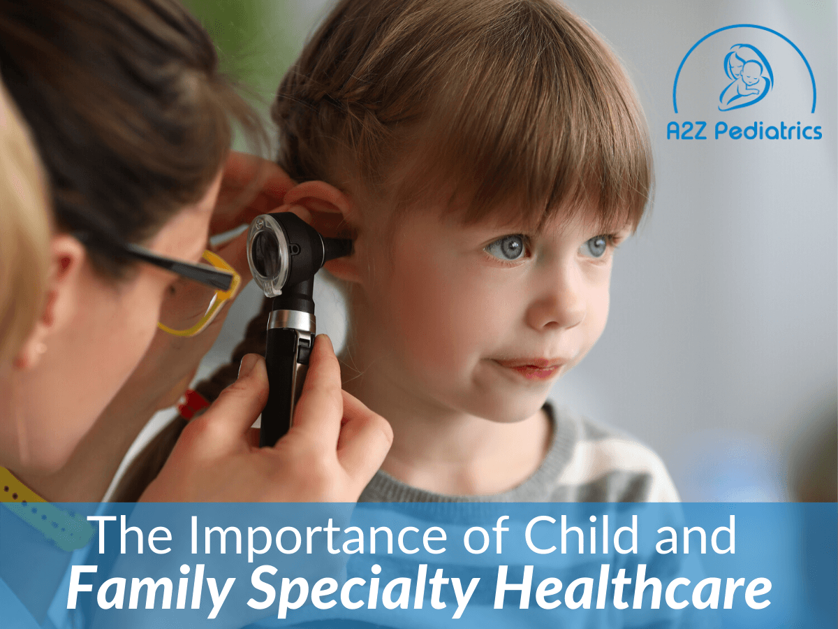 The Importance of Child and Family Specialty Healthcare