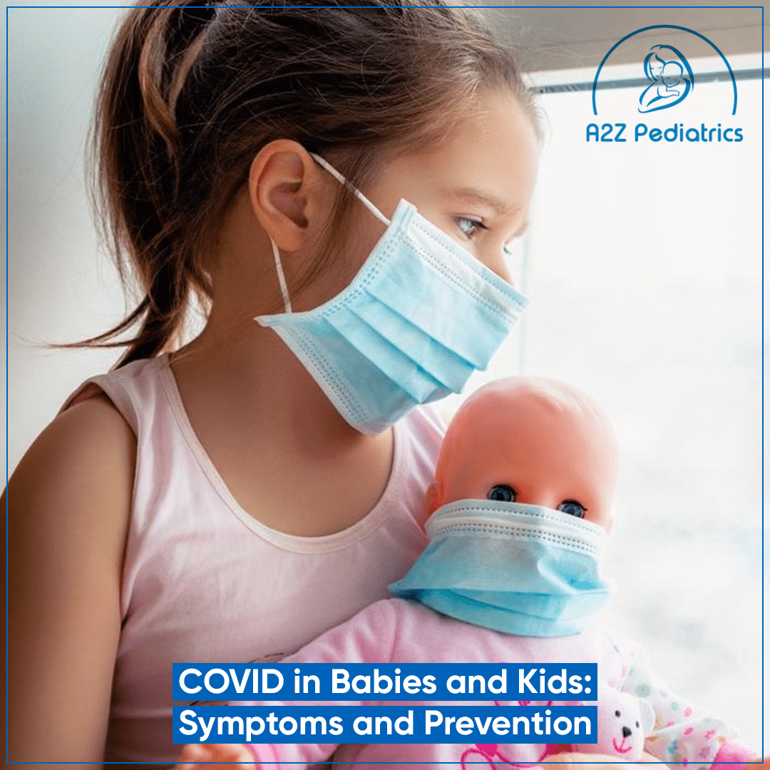 COVID in Babies and Kids: Symptoms and Prevention