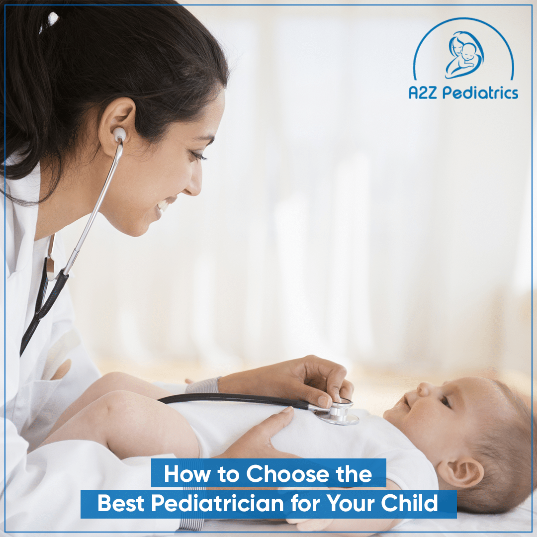 How to Choose the Best Pediatrician for Your Child