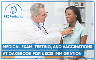 MEDICAL EXAM, TESTING, AND VACCINATIONS AT BOLINGBROOK FOR USCIS IMMIGRATION